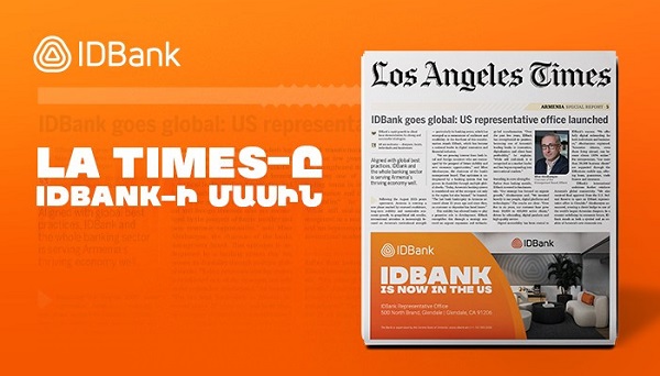 IDBank-ը դուրս է գալիս միջազգային հարթակ․ Մհեր Աբրահամյանի հարցազրույցը Los Angeles Times-ին